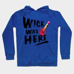 Wick was here Hoodie